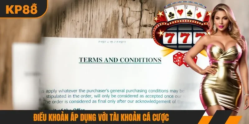 Điều khoản áp dụng với tài khoản cá cược