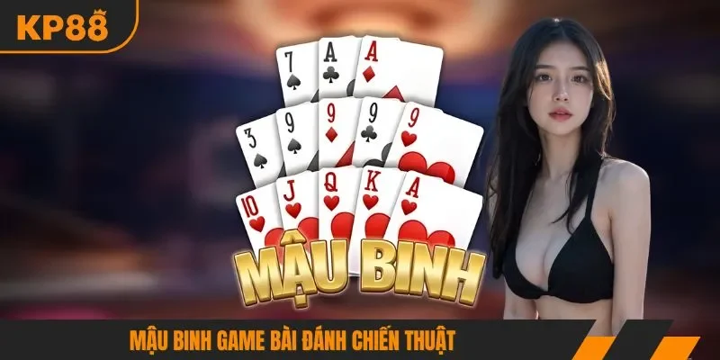 Mậu binh game bài đánh chiến thuật