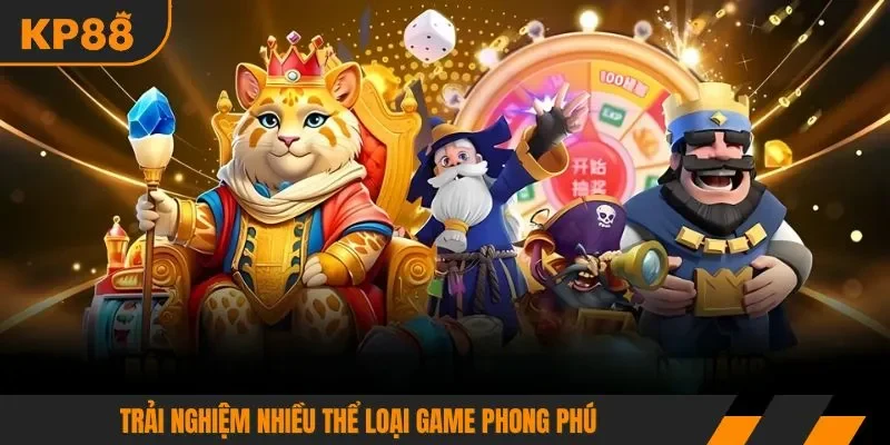 Trải nghiệm nhiều thể loại game phong phú