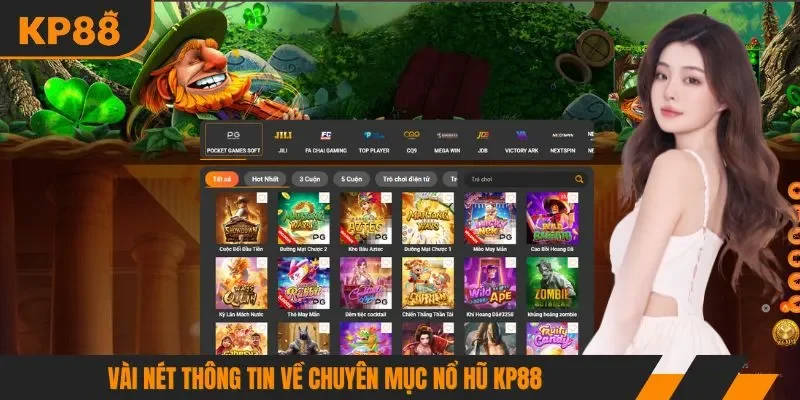 Vài nét thông tin về chuyên mục nổ hũ KP88