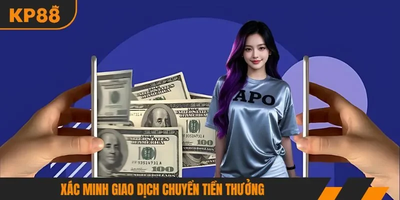 Xác minh giao dịch chuyển tiền thưởng