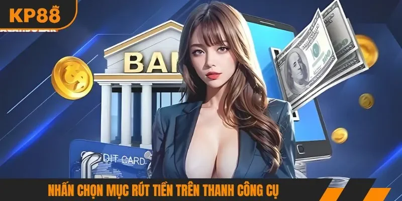Nhấn chọn mục rút tiền trên thanh công cụ