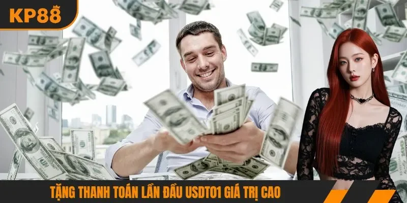Tặng thanh toán lần đầu USDT01 giá trị cao